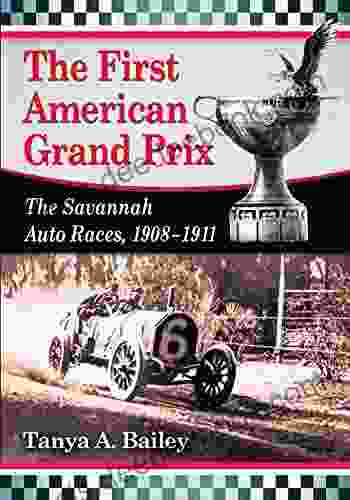 The First American Grand Prix: The Savannah Auto Races 1908 1911