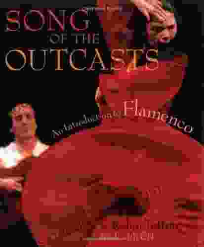 Song Of The Outcasts: An Introduction To Flamenco