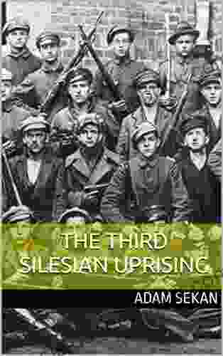 The Third Silesian Uprising Roderick Hunt