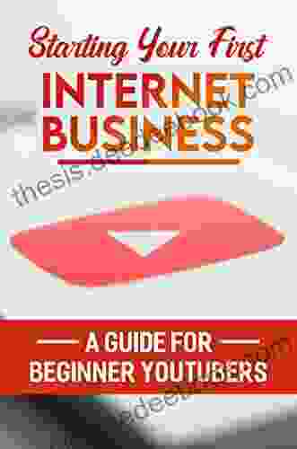 Starting Your First Internet Business: A Guide For Beginner YouTubers