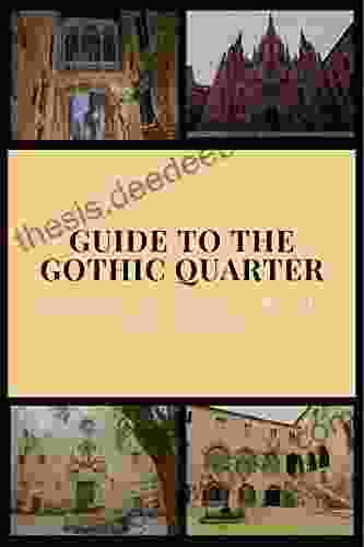 Guide To The Gothic Quarter: Essential Places And Curiosities In The Gothic Quarter Barcelona