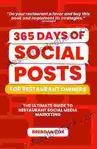 365 Days Of Social Posts For Restaurant Owners: The Ultimate Guide To Restaurant Social Media Marketing