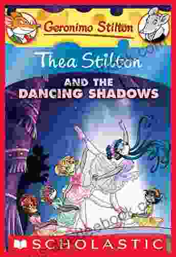 Thea Stilton And The Dancing Shadows: A Geronimo Stilton Adventure (Thea Stilton Graphic Novels 14)