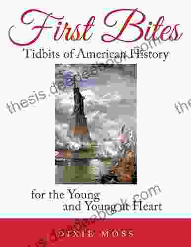 First Bites: Tidbits Of American History For The Young And Young At Heart