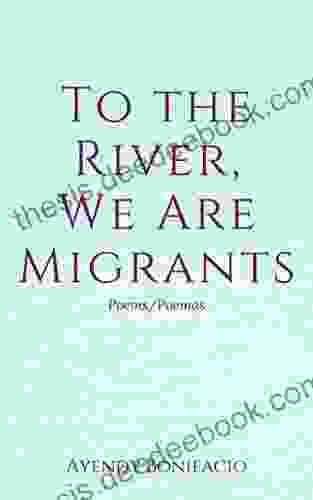 To The River We Are Migrants