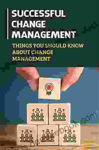 Successful Change Management: Things You Should Know About Change Management