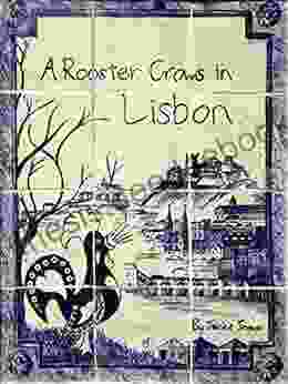 A Rooster Crows In Lisbon