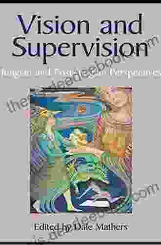 Vision And Supervision: Jungian And Post Jungian Perspectives