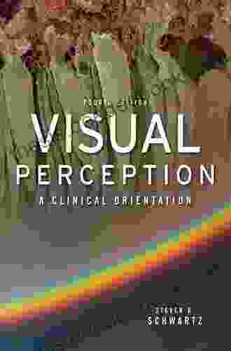 Visual Perception: A Clinical Orientation Fourth Edition