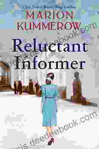 Reluctant Informer: A Page Turning Tale Of Love And Impossible Choices (War Girls 4)